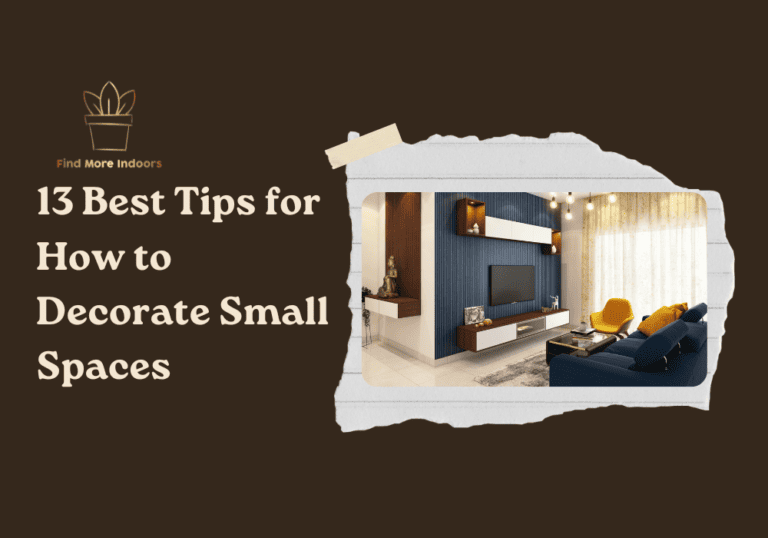 13 Best Tips For How To Decorate Small Spaces 